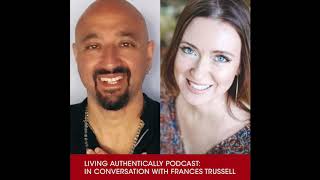 In Conversation with Frances Trussell (Living Authentically Podcast)