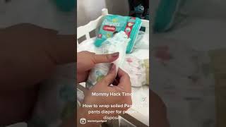 Mommy Hack Time! How to wrap soiled Pampers Pants diaper. You’re welcome!