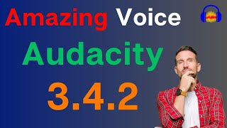 Make your voice amazing with Audacity 3.4.2