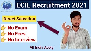 ECIL Recruitment 2021|Graduate and Diploma Apply |No Exam,No Fees |By Ambuj Tripathi