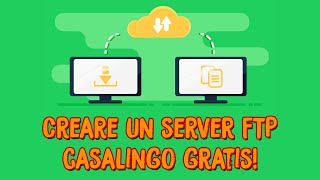 Come creare un server ftp casalingo GRATIS - Guida definitiva!