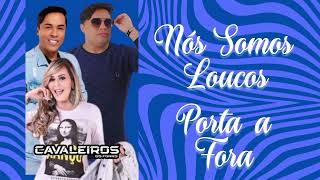 Nós Somos Loucos/Porta a Fora - Cavaleiros do Forró Ao Vivo em Cabaceiras/PB