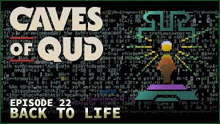 WE ARE REBORN STRONGER THAN EVER!! ¦ Caves of Qud ¦ Episode 22