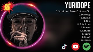 Yuridope Greatest Hits ~ OPM Music ~ Top 10 Hits of All Time