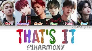 P1Harmony (피원하모니) - That's It (이거지) Colour Coded Lyrics (Han/Rom/Eng)