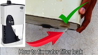 How to Fix Water Filter Leaking | Water Filter Leakage Problem