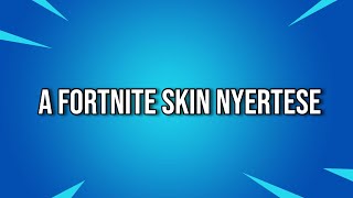 A Fortnite skin nyertese