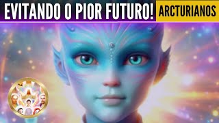 EVITANDO O PIOR FUTURO! Mensagem do Conselho Arcturiano