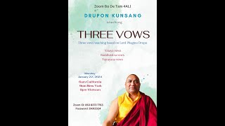 DRUPON KUNSANG Teachings Three Vows Jan 22, 2024