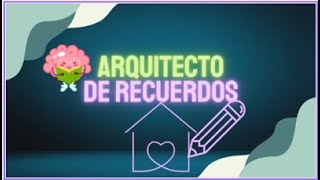 DINÁMICA GRUPAL PARA EMPATÍA GRUPAL: ARQUITECTO DE RECUERDOS