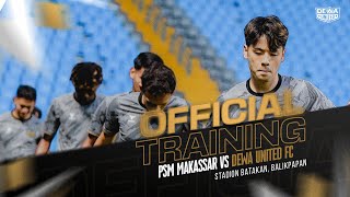 OFFICIAL TRAINING PSM MAKASSAR VS DEWA UNITED FC | STD. BATAKAN BALIKPAPAN