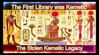 Stolen Legacy: The First Library Was Kemetic #KnowThyself #Kemeticism #FirstCivilization #Kemet