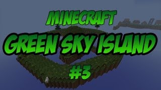 Minecraft Survival | Green Sky Island | Episode 3