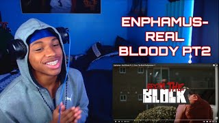 DEFINITION OF BAR AFTER BAR!!!! ENPHAMUS- REAL BLOODY PT2(OFFICIAL VIDEO) REACTION🔥