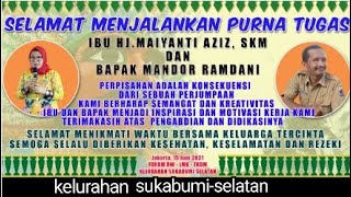 ACARA PURNA BAKTI IBU HJ.MAIYANTI AZIZ LURAH SUKABUMI-SELATAN DAN PAK MANDOR RAMDANI