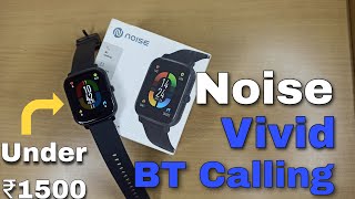 Noise Vivid Call Smartwatch || Unboxing and After 7 days Review || Under ₹1500