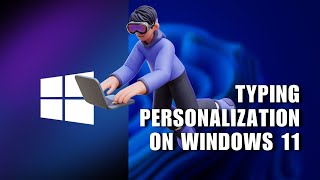 How to Configure Inking & Typing Personalization on Windows 11