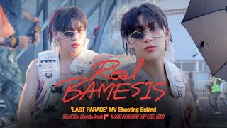 Real BAMESIS🚩 | EP.3 The King is Back🚩 'LAST PARADE' MV 촬영 현장