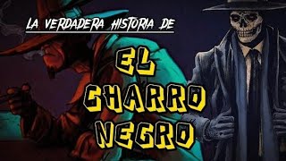 🔶️LA LEYENDA DEL CHARRO NEGRO