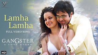 Lamha Lamha (Official Video) Gangster | Emraan Hashmi | Kangna Ranaut | Pritam | Bollywood Songs