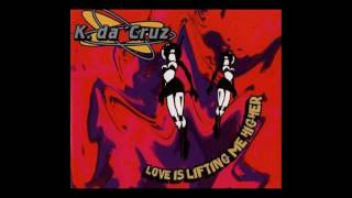 K. Da Cruz - Love Is Lifting Me Higher (Extended Dance Mix)