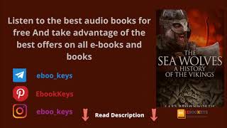 The Sea Wolves | A History of the Vikings (Audiobook) Part. 03