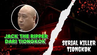 Kejahatan Mengerikan Jack The Ripper Asal Tiongkok : Pembunuh Berantai Terkenal di Tiongkok