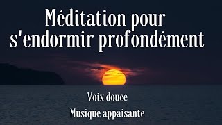 MÉDITATION POUR S'ENDORMIR PROFONDÉMENT - Trouver le sommeil profond - Méditation guidée - 23