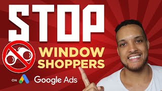 Google Ads Conversion Tracking:  Get Rid of Window Shoppers (3 Minutes)