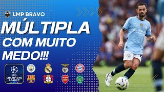 Múltipla da Champions League com muito, mas muito medo!