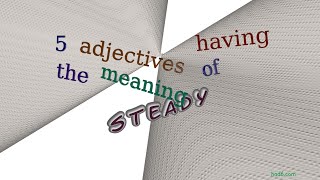 steady - 9 adjectives with the meaning of steady (sentence examples)