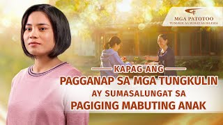 Tagalog Testimony | "Kapag ang Pagganap sa mga Tungkulin ay Sumasalungat sa Pagiging Mabuting Anak"