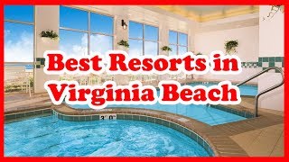 5 Best Resorts in Virginia Beach | USA | Love Is Vacation