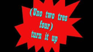 (Uno two tres four)turn it up