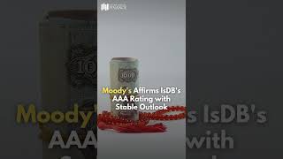 IsDB’s AAA Rating Confirmed by Moody's