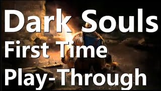 Dark Souls (First time Player) - Part 6