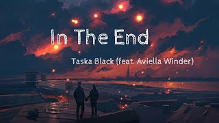 Taska Black - In The End (feat. Aviella Winder) (Lyrics)