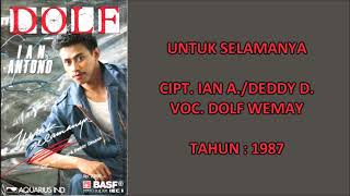 DOLF WEMAY - UNTUK SELAMANYA (Cipt. Ian A./Deddy D.) (1987)