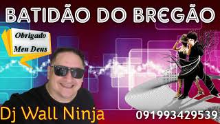 Batidão do Bregão - Dj Wall Ninja, O Rei das Marcantes