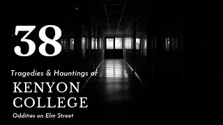 Episode 38: Tragedies & Hauntings of Kenyon College