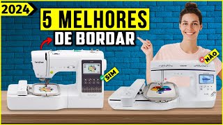 AS 5 MELHORES MAQUINA DE BORDAR EM 2024!