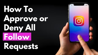 How To Approve or Deny All Follow Requests On Instagram