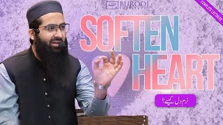 Dil Ko Narm Kaise Banayein? | Practical Steps to a Softer Heart | Sheikh Taha Pasha | Burooj