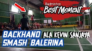 Best Moment Badminton ‼️ Backhand Smash ala Kevin Sanjaya di ajang tournament Tarkam