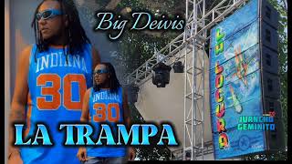 La Trampa (original)✅Big Deivis + @lalocuradesantacatalina9783