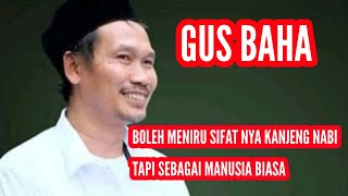 Ngaji Gus baha boleh  mengikuti apa yang  di kerjakan