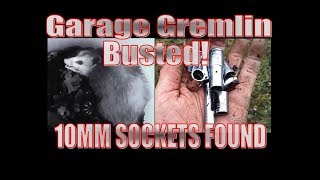 Garage Gremlin Busted, 10mm sockets found.