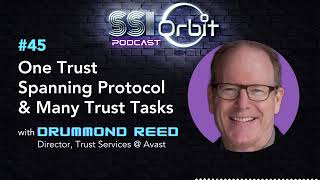 One Trust Spanning Protocol & Many Trust Tasks | SSI Orbit Podcast E45