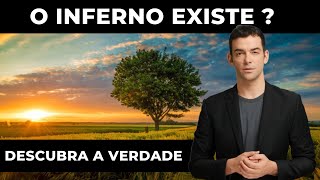 O inferno existe? Descubra a verdade nas Escrituras Sagradas!