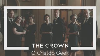 O profundo da alma humana - The Crown | Dicas de Séries